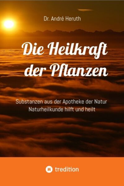 Die Heilkraft der Pflanzen